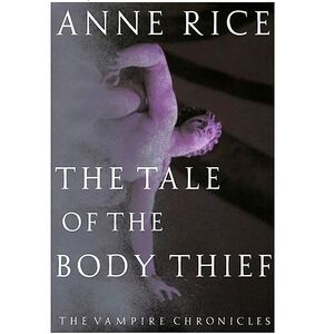 ANNE RICE THE TALE OF THE BODY THIEF